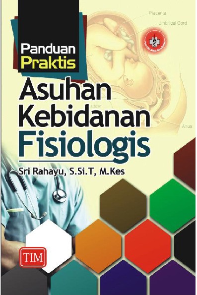 Panduan Praktis Asuhan Kebidanan Fisiologis